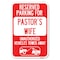 Signmission Reserved Parking for Pastors Wife Unaut Heavy-Gauge Aluminum Sign, 12" x 18", A-1218-23085 A-1218-23085 - alternate 1